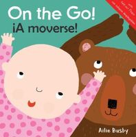 Cover of On the Go!/A moverse! by Ailie Busby