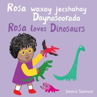 Rosa waxay jecshahay Daynosoorada / Rosa loves Dinosaurs