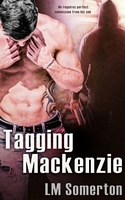 Cover of Tagging Mackenzie by L.M. Somerton