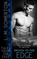 Cover of Driven to The Edge by L.M. Somerton