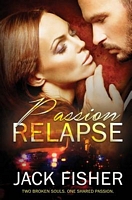 Cover of Passion Relapse by Jack Fisher