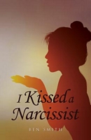 I Kissed a Narcissist