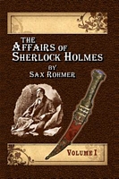 Cover of The Affairs of Sherlock Holmes by Sax Rohmer Volume 1 by Alan Lance Andersen
