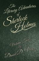 The Literary Adventures of Sherlock Holmes Volumes 2