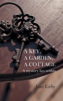 Cover of A Key, a Garden, a Cottage by Jean Kirby