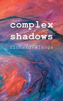 Cover of Complex Shadows by Richard Valanga
