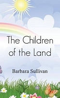 Cover of The Children of the Land by Barbara Sullivan
