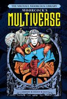 Michael Moorcock's Multiverse Volume 1