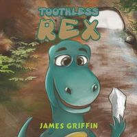 Cover of Toothless Rex by James Griffin