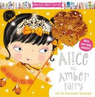 Alice The Amber Fairy and the Showstopper Spectacular