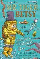 Mr. Tiger, Betsy and the Golden Seahorse