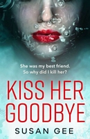 Cover of Kiss Her Goodbye by Susan Gee