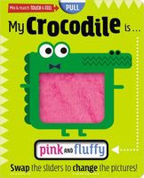 My Crocodile is... Pink and Fluffy