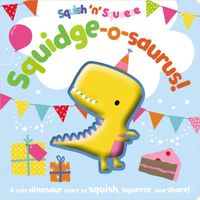 Squidge-o-saurus!