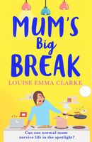 Mum's Big Break Louise