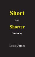 Short and Shorter Stories