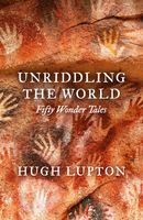 Cover of Unriddling the World by Hugh Lupton