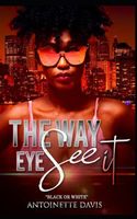 The WAY EYE SEE IT