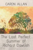 The Last Perfect Summer of Richard Dawlish