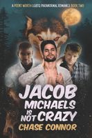 Jacob Michaels Is Not Crazy