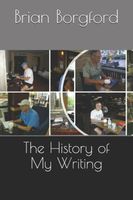 The History of My Writing