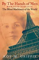 Charlotte The Blind Machinery of the World