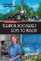 Cover of Eleanor Roosevelt Goes to Prison by Kelly Durham
