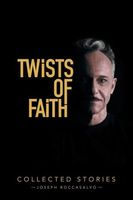 Cover of Twists of Faith by Joseph Roccasalvo