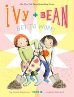 Ivy and Bean Get to Work!