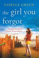 Cover of The Girl You Forgot by Giselle Green