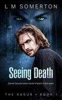 Cover of Seeing Death by L.M. Somerton