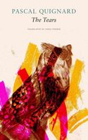 Cover of The Tears by Pascal Quignard
