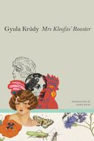 Cover of Mrs Kleofas's Rooster by Gyula Krudy