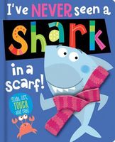 I've Never Seen a Shark in a Scarf