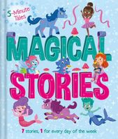 5 Minute Tales: Magical Stories: with 7 Stories, 1 for Every Day of the Week