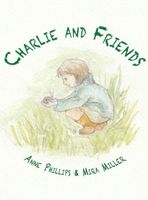 Cover of Charlie and Friends by Anne Phillips