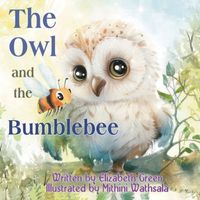 Cover of The Owl and the Bumblebee by Elizabeth Green