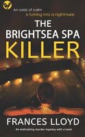 The BRIGHTSEA SPA KILLER an enthralling murder mystery with a twist