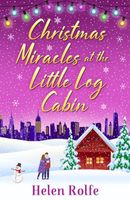 Christmas Miracles at the Little Log Cabin