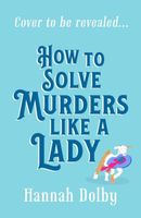 How to Solve Murders Like a Lady