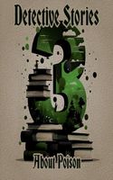 Cover of 3 Detective Stories - About Poison by Arthur Gask