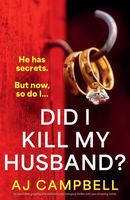 Cover of Did I Kill My Husband? by A.J. Campbell