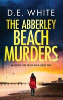The ABBERLEY BEACH MURDERS an addictive crime thriller with a fiendish twist