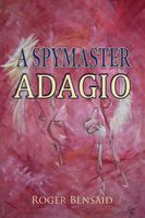 Cover of A Spymaster: Adagio by Roger Bensaid