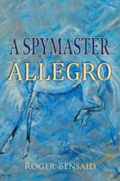 Cover of A Spymaster: Allegro by Roger Bensaid