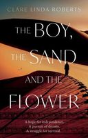 Cover of The Boy, the Sand and the Flower Clare by Linda Roberts