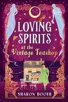 Loving Spirits At The Vintage Teashop