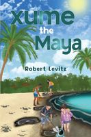 Cover of Xume the Maya by Robert Levitz