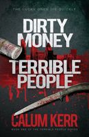 Cover of Dirty Money, Terrible People by Calum Kerr