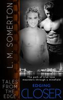 Cover of Edging Closer by L.M. Somerton